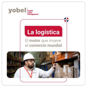 ¿Por qué la logística es el motor que mueve el comercio mundial?