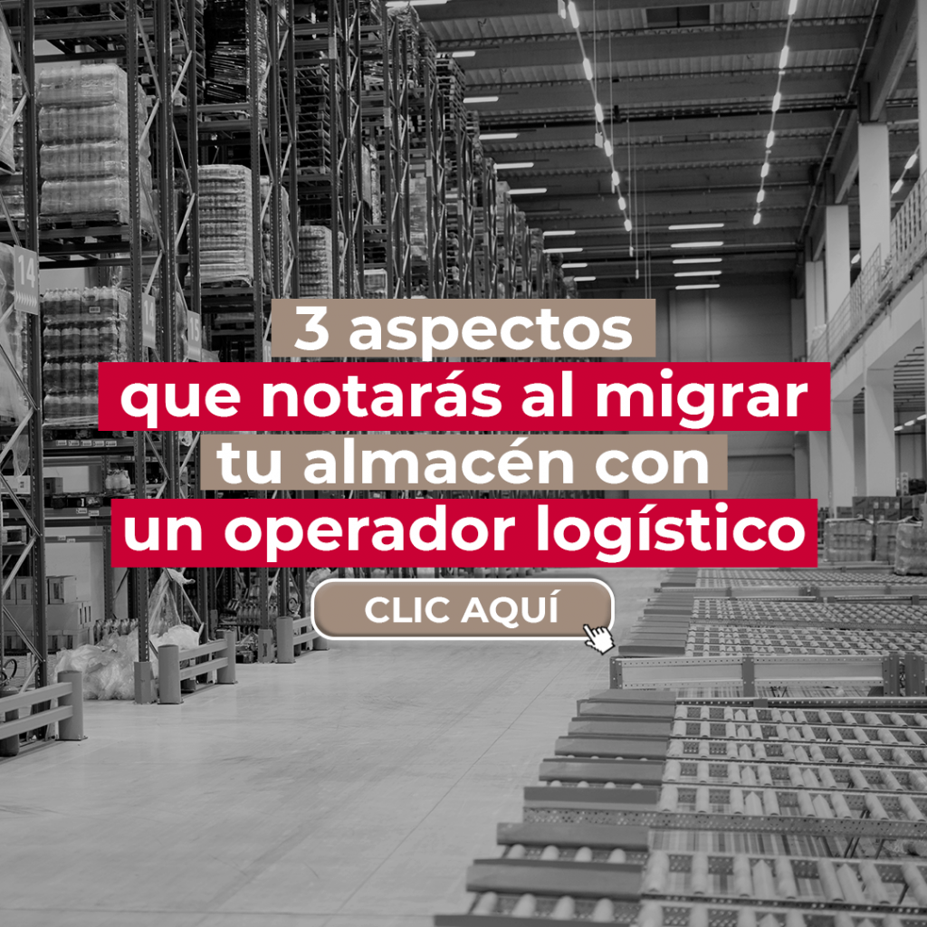 3 aspectos que notarás al migrar el almacenamiento de tus productos manejado por un operador logístico.