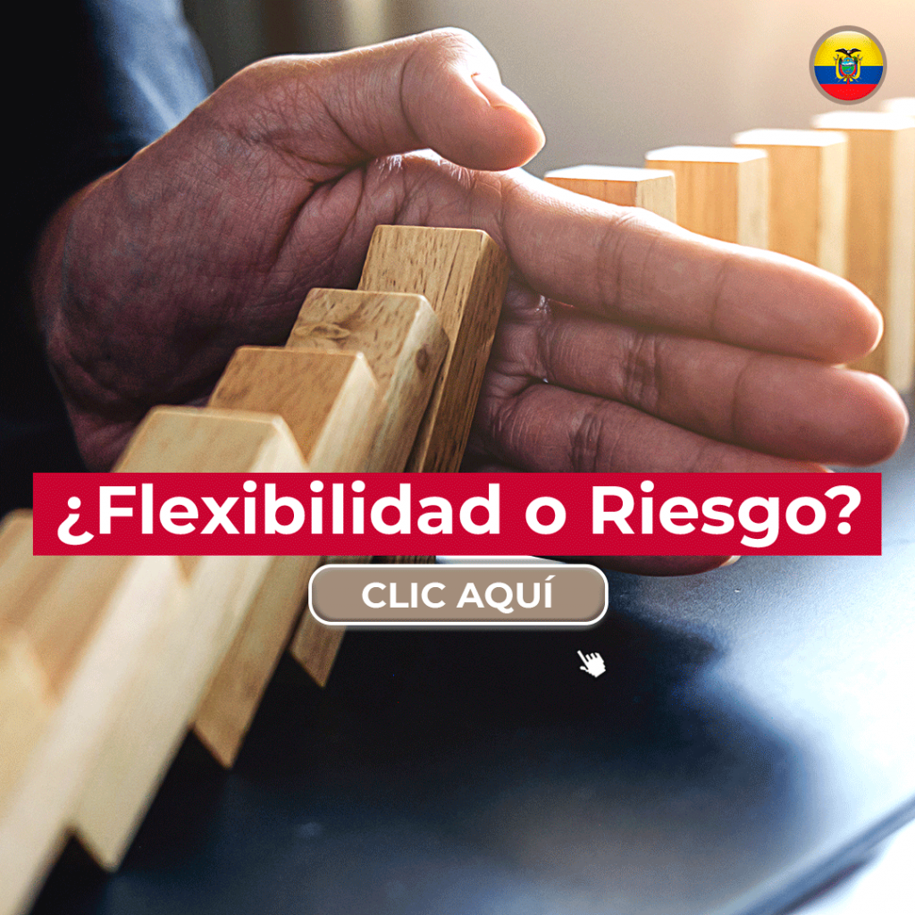 ¿Flexibilidad o Riesgo?