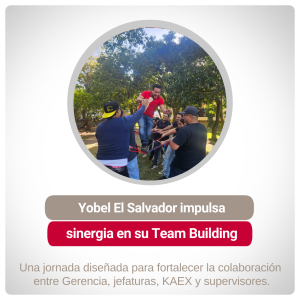 Yobel El Salvador impulsa la sinergia en su Team Building.