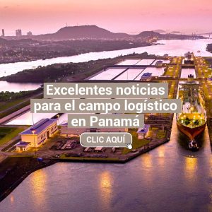 ¡Excelentes noticias para el campo logístico en Panamá!